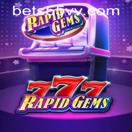 Unveiling RapidGems777: The Ultimate Gaming Experience with 55VV